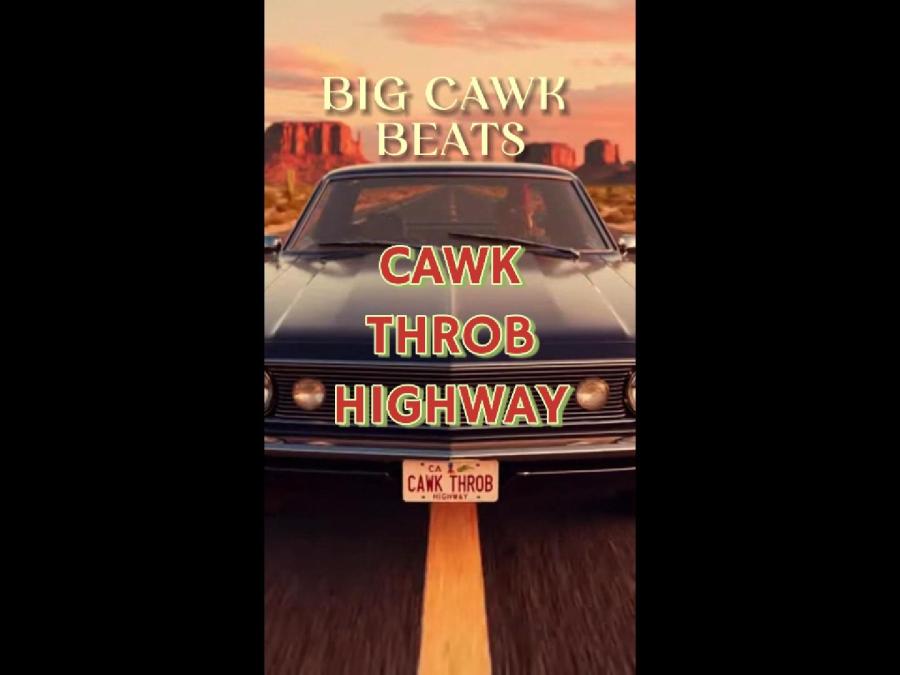 Cawk Throb Highway